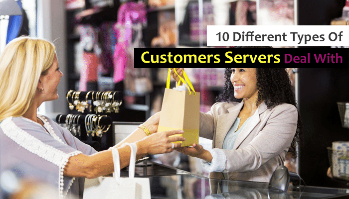 10 Different Types Of Customers Servers Deal With