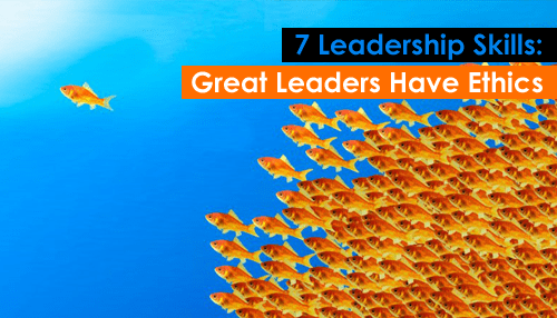 7 Leadership Skills Great Leaders Have Ethics