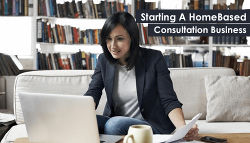 Starting A HomeBased Consultation Business