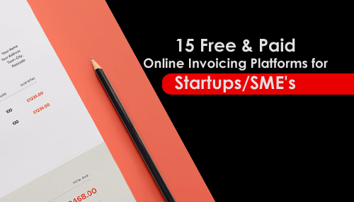 15 Free & Paid Online Invoicing Platforms for Startups/SME's