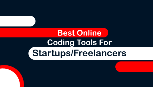 Best Online Coding Tools For Startups/Freelancers