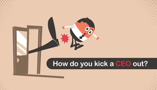 How do you kick a CEO out?