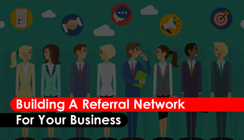 Building A Referral Network For Your Business (Infographic)