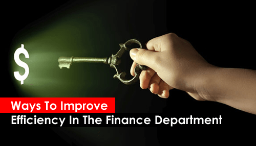 Ways To Improve Efficiency In The Finance Department( Infographic)