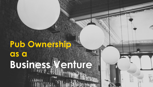 Pub Ownership as a Business Venture