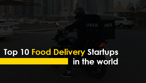 Top 10 Food Delivery Startups in the world