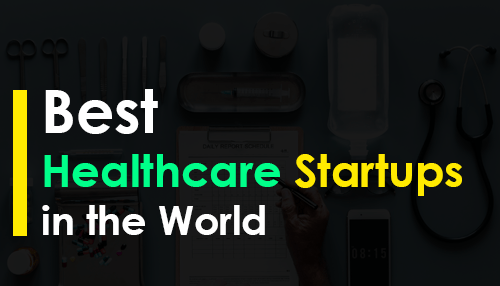 Best Healthcare Startups in the World
