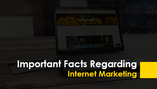 Important Facts Regarding Internet Marketing