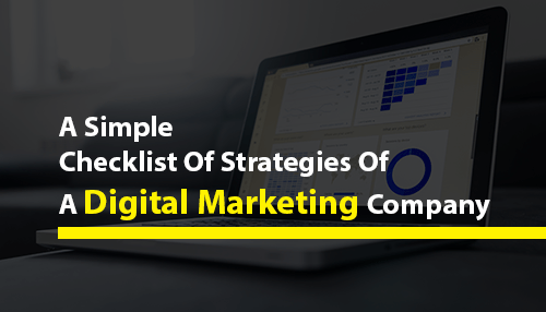 A Simple Checklist Of Strategies Of A Digital Marketing Company