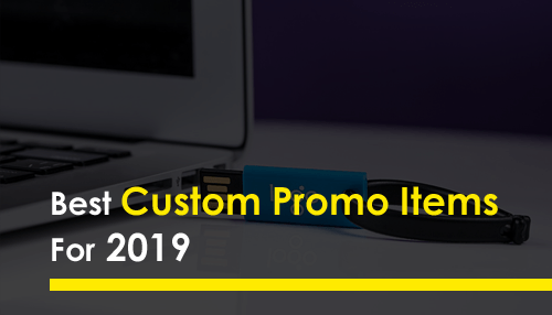 Best Custom Promo Items For 2019