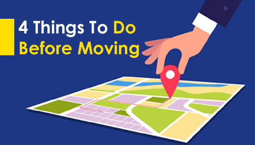 4 Things To Do Before Moving