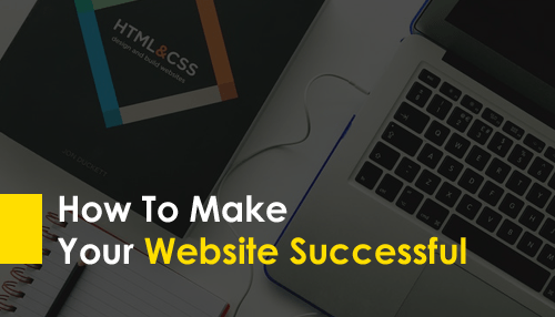 How To Make Your Website Successful