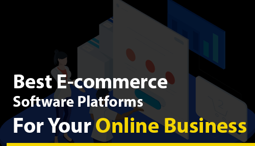 Best E-commerce Software Platforms For Your Online Business