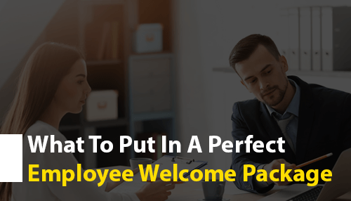 What to Put in a Perfect Employee Welcome Package