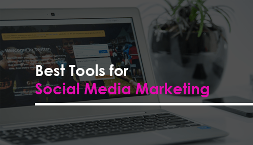 Best Tools for Social Media Marketing