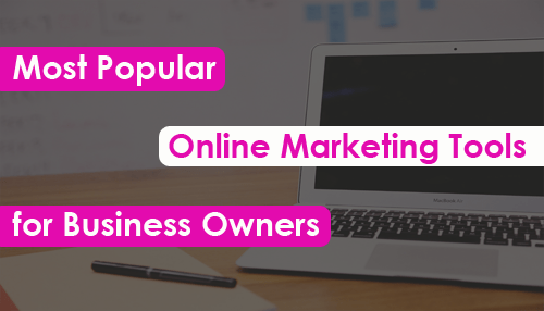Most Popular Online Marketing Tools for Business Owners