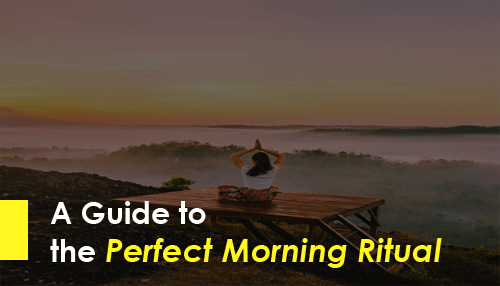 A Guide to the Perfect Morning Ritual