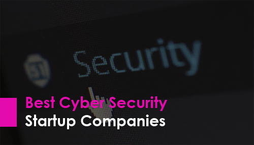 Best Cyber Security Startup Companies