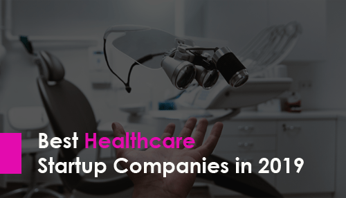 Best Healthcare Startup Companies in 2019