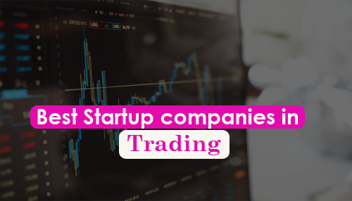 Best Startup companies in Trading
