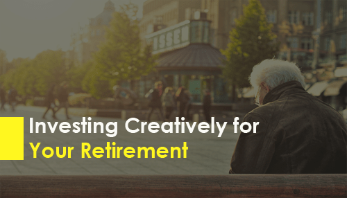 Investing Creatively for Your Retirement