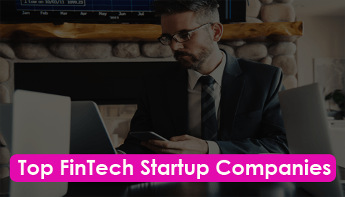 Top FinTech Startup Companies In 2019