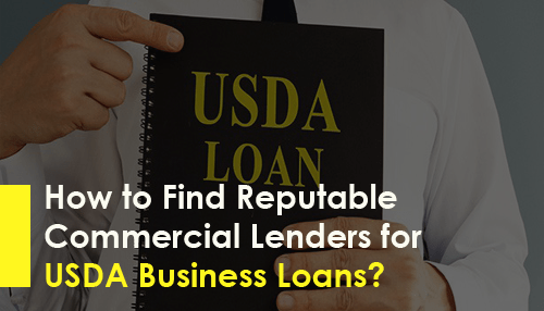 How to Find Reputable Commercial Lenders for USDA Business Loans?
