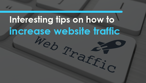 Interesting tips on how to increase website traffic