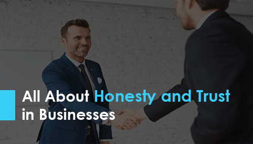 All About Honesty and Trust in Businesses