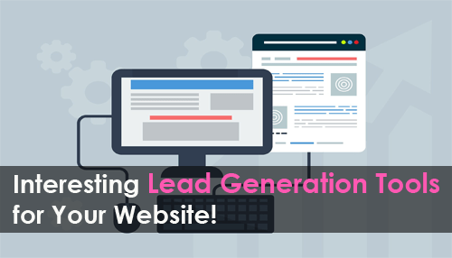 Interesting Lead Generation Tools for Your Website!