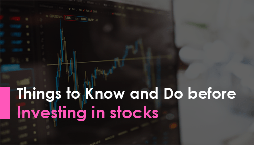 Things to Know and Do before Investing in stocks