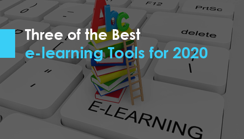 Three of the Best e learning Tools for 2020