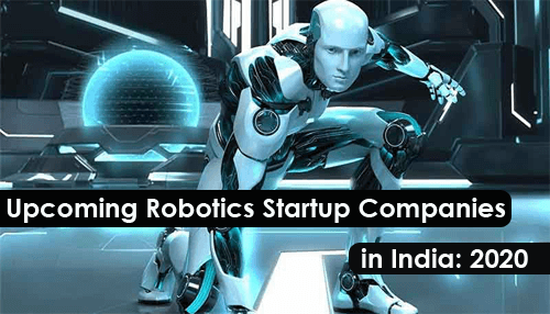 Upcoming Robotics Startup Companies in India 2020