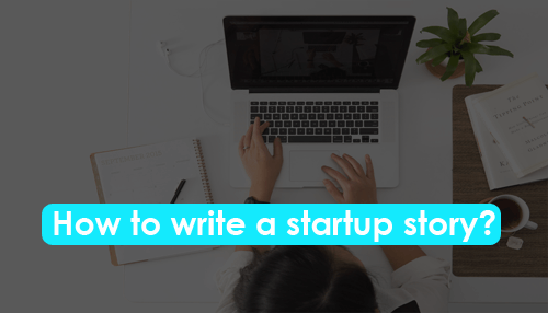 How to write a startup story