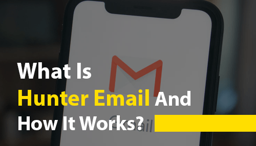 What Is Hunter Email And How It Works