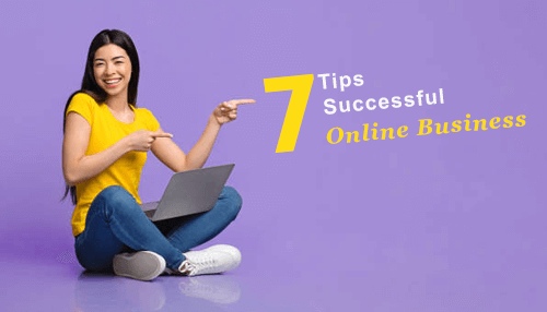 7 Tips for Building a Successful Online Business