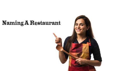 Things You Should Keep In Mind While Naming A Restaurant