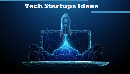 Most Profitable Tech Startups Ideas For Entrepreneurs