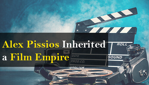 Alex Pissios Inherited a Film Empire