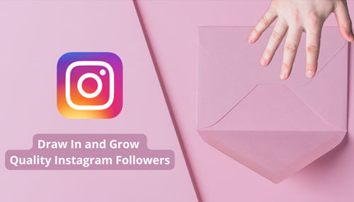 What Kind of Posts Can Draw In and Grow Quality Instagram Followers